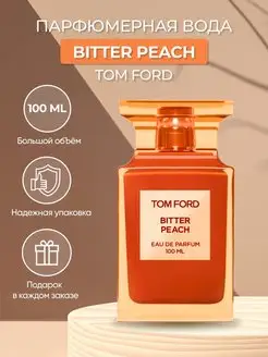 Духи Том Форд Bitter Peach Персик 100 мл Tom Ford 100342496 купить за 2 865 ₽ в интернет-магазине Wildberries