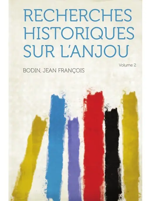 Hard Press Recherches Historiques Sur L'Anjou Vo