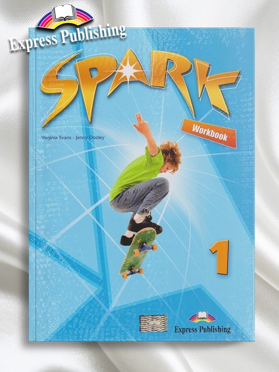 Virginia evans. Spark 1 Workbook. Spark 4 (MONSTERTRACKERS). Ответы на Workbook. Spark Workbook 1 answers.