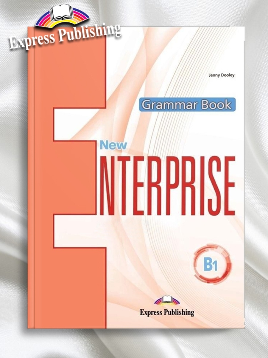 Grammar express. Учебник для уровня b1. New Enterprise b1. New Enterprise a1 Grammar book. New Enterprise b2 Grammar book.