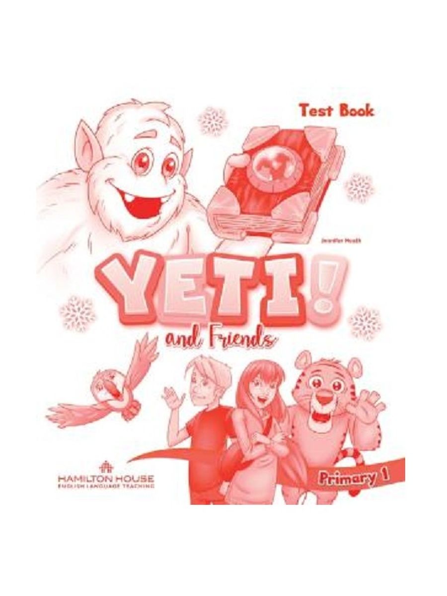 Friends 1 test book. Yeti and friends 2. Activity book Yeti and. Hamilton House English language teaching ответы.