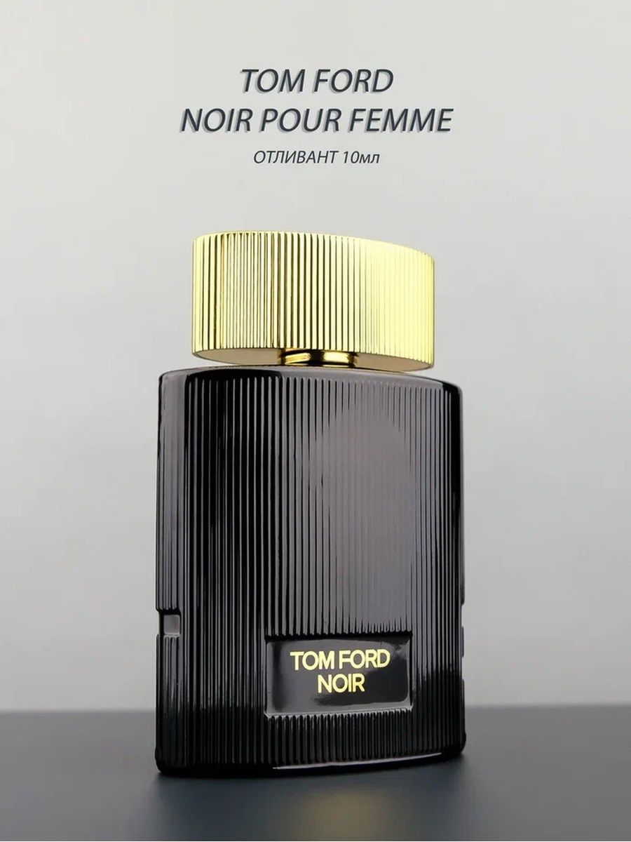 Tom Ford Noir pour femme. Tom Ford Noir. Tom-Ford-Noir-pour-femme красивые фото.